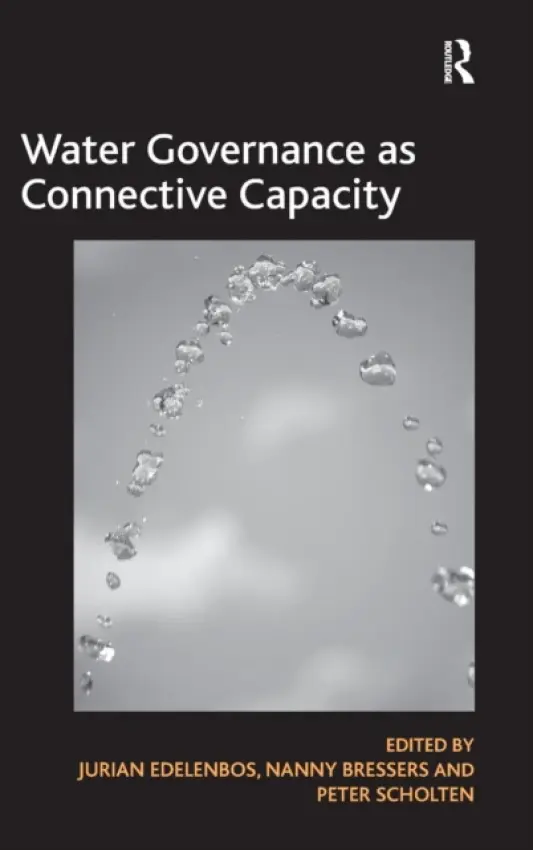 Water Governance as Connective Capacity - Bressers, Nanny