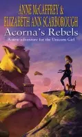 Acorna's Rebels - McCaffrey, Anne a Scarborough, Elizabeth Ann