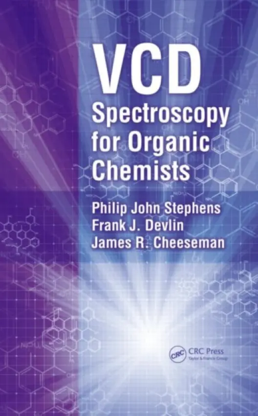 VCD Spectroscopy for Organic Chemists - Stephens, Philip J. a Devlin, Frank J. a Cheeseman, James R.