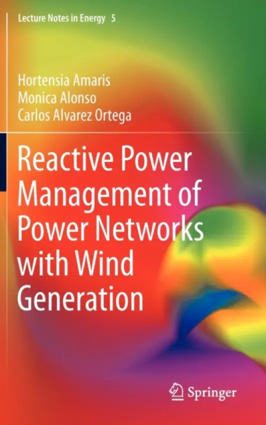Reactive Power Management of Power Networks with Wind Generation - Amaris, Hortensia a Alonso, Monica a Alvarez Ortega, Carlos
