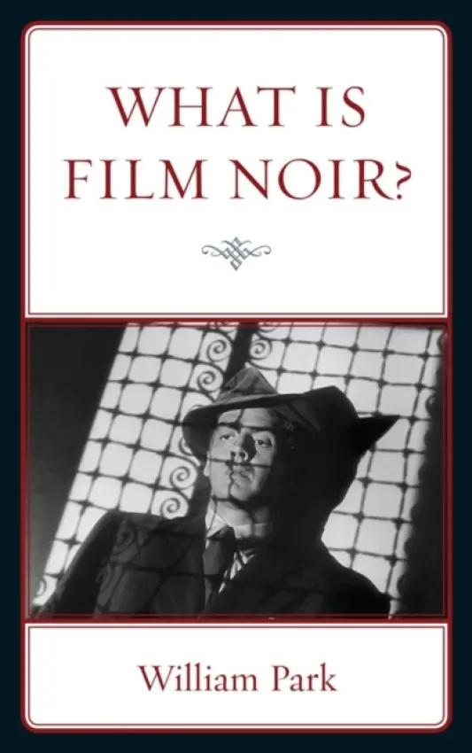 What is Film Noir? - Park, William
