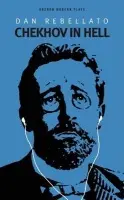 Chekhov in Hell - Rebellato, Prof. Dan (Author, Royal Holloway, University of London, UK)
