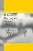 Molecular Nanomagnets - Gatteschi, Dante (University of Florence) a Sessoli, Roberta (University of Florence) a Villain, Jacques (CEA Grenoble)