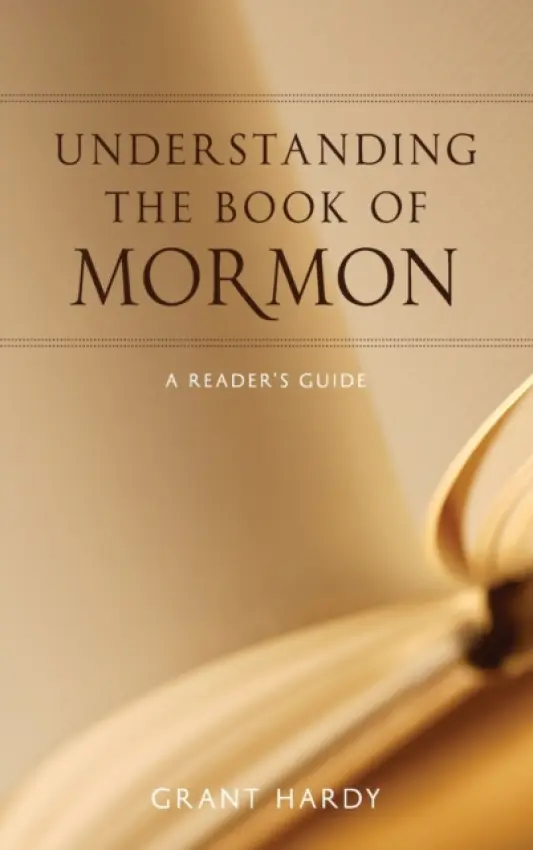 Understanding the Book of Mormon - Hardy, Grant (Professor of History, Professor of History, University of North Carolina, Asheville)