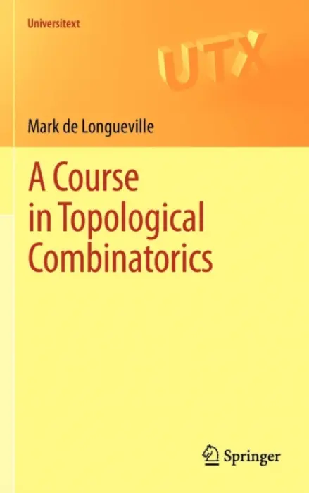 Course in Topological Combinatorics - de Longueville, Mark