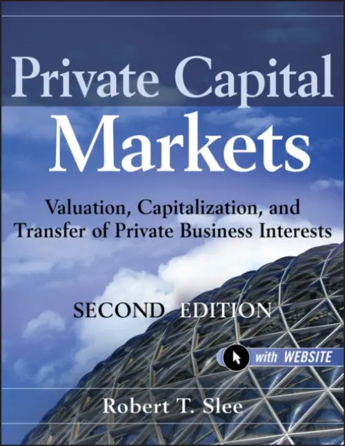 Private Capital Markets, + Website - Slee, Robert T.
