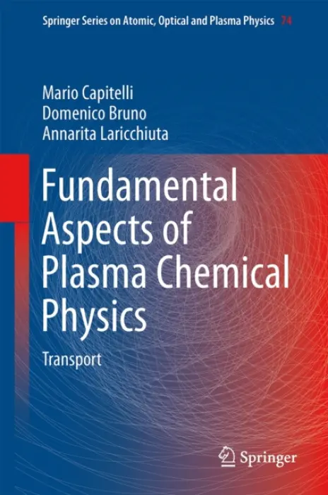 Fundamental Aspects of Plasma Chemical Physics - Capitelli, Mario a Bruno, Domenico a Laricchiuta, Annarita