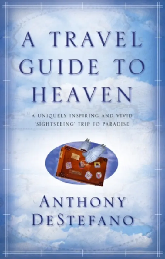 Travel Guide To Heaven - Destefano, Anthony