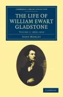 Life of William Ewart Gladstone - Morley, John