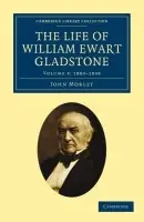 Life of William Ewart Gladstone - Morley, John