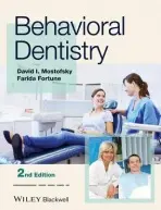 Behavioral Dentistry - Mostofsky, David I. (Boston University) a Fortune, Farida