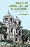 Congress, the Supreme Court, and Religious Liberty - Waltman, J.
