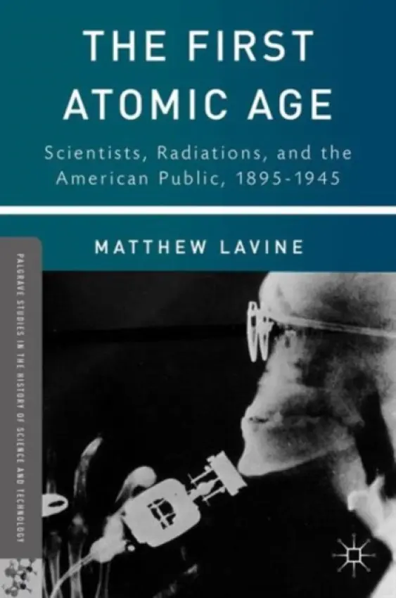 First Atomic Age - Lavine, Matthew