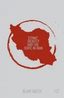 Ethnic Identity and the State in Iran - Saleh, A.