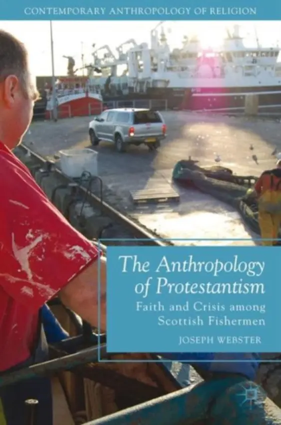 Anthropology of Protestantism - Webster, Joseph