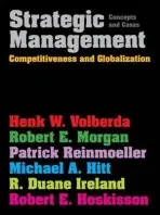 Strategic Management - Volberda, Henk (Rotterdam School of Management, Erasmus University) a Morgan, Robert (Cardiff Business School, Cardiff University) a Reinmoeller, Patrick (Cranfield School of Management, Cranfield University) a Hitt, Michael (Texas A a M University) a Ireland, R. D