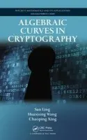 Algebraic Curves in Cryptography - Ling, San (Nanyang Technological University, Singapore) a Wang, Huaxiong (Nanyang Technological University, Singapore) a Xing, Chaoping (Nanyang Technological University, Singapore)