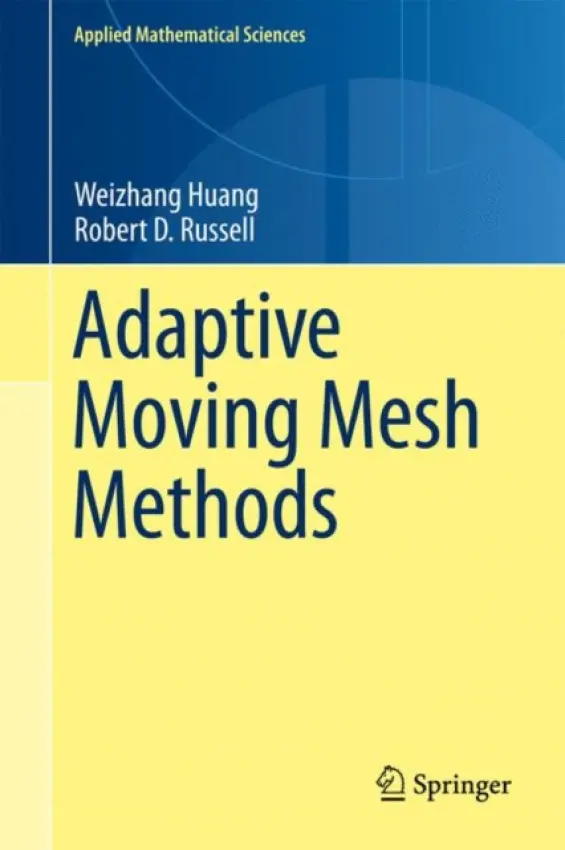 Adaptive Moving Mesh Methods - Huang, Weizhang a Russell, Robert D.