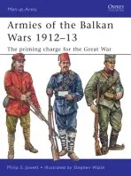 Armies of the Balkan Wars 1912-13 - Jowett, Philip (Author)