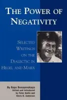 Power of Negativity - Dunayevskaya, Raya