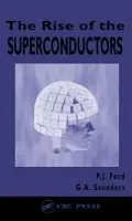 Rise of the Superconductors - Ford, P.J. (Retired, University of Bath, UK) a Saunders, G.A. (The University of Bath, UK)
