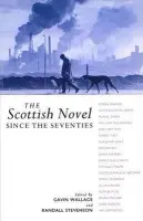 Scottish Novel since the Seventies - Wallace, Stuart a Stevenson, Randall (Professor of Twentieth-Century Literature, University of Edinburgh)