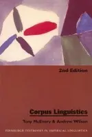 Corpus Linguistics - McEnery, Tony (Professor of English Language and Linguistics, Lancaster University) a Wilson, Andrew (Lecturer in Linguistics, University of Lancaster)