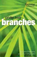 Branches - Ball, Philip (, Freelance writer and consultant editor for ^INature^R)