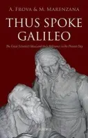 Thus Spoke Galileo - Frova, Andrea (, Dipartimento di Fisica, 1niversita di Roma "La Sapienza") a Marenzana, Mariapiera (, Retired Professor of Italian and Latin Literature from Liceo Coreutico at the National Dance Academy)