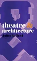 Theatre and Architecture - Rufford, Dr Juliet (London)