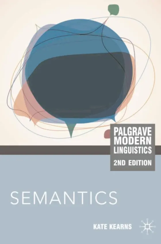 Semantics - Kearns, Kate (Department of Linguistics, University of Canterbury, New Zealand)