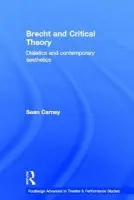 Brecht and Critical Theory - Carney, Sean (McGill University, Montreal, Canada)