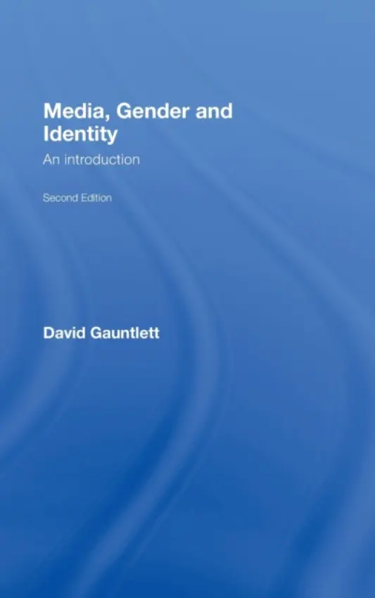 Media, Gender and Identity - Gauntlett, David (University of Westminster, UK)