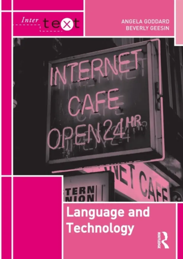 Language and Technology - Goddard, Angela (formerly at York St John University, UK) a Geesin, Beverly (York St. John University, UK)