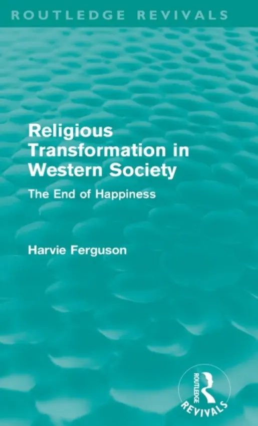 Religious Transformation in Western Society (Routledge Revivals) - Ferguson, Harvie (University of Glasgow, UK)