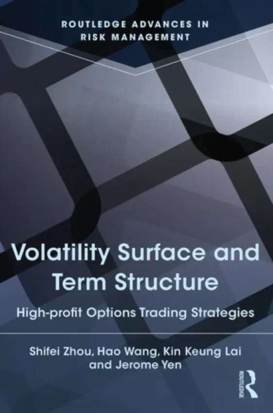 Volatility Surface and Term Structure - Lai, Kin Keung (Shaanxi Normal University, China) a Yen, Jerome (University of Macau, Macau) a Zhou, Shifei (City University of Hong Kong) a Wang, Hao (City University of Hong Kong)