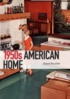 1950s American Home - Boucher, Diane