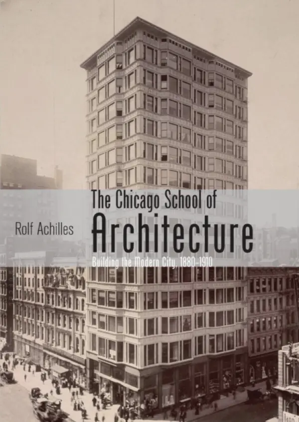 Chicago School of Architecture - Achilles, Rolf