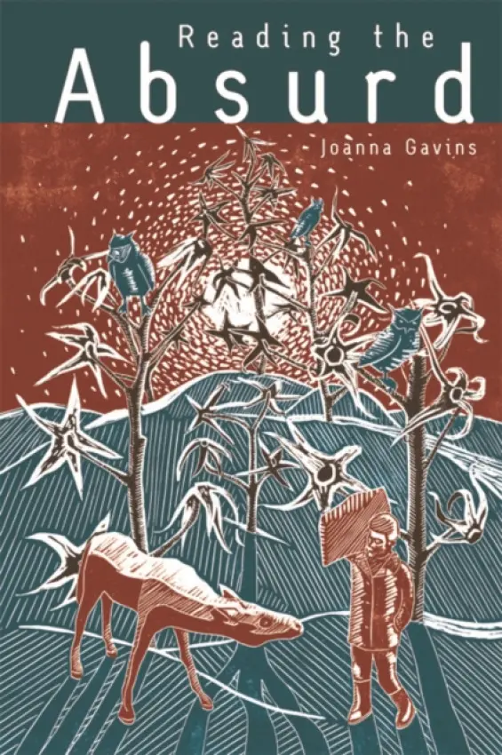 Reading the Absurd - Gavins, Joanna (Chair in English Language and Literature, University of Sheffield)
