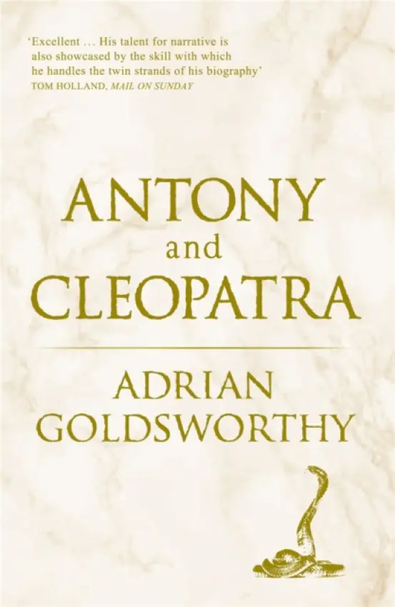 Antony and Cleopatra - Adrian Goldsworthy