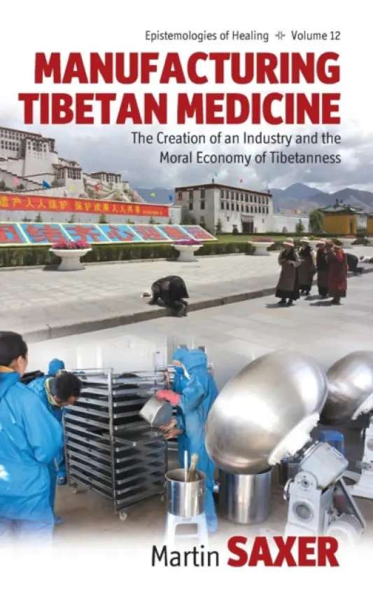 Manufacturing Tibetan Medicine - Saxer, Martin
