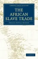 African Slave Trade - Buxton, Thomas Fowell