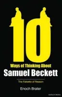 Ten Ways of Thinking About Samuel Beckett - Brater, Prof. Enoch (University of Michigan, USA)
