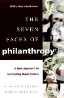Seven Faces of Philanthropy - Prince, Russ Alan (Prince  a  Associates) a File, Karen Maru (University of Connecticut)