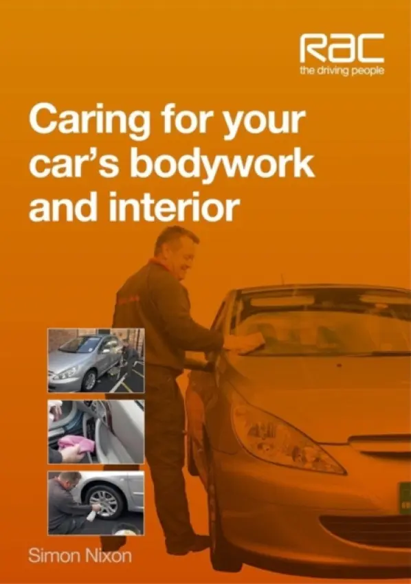 Caring for Your Car's Bodywork and Interior - Nixon, Simon