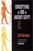 Conceptions of God in Ancient Egypt - Hornung, Erik