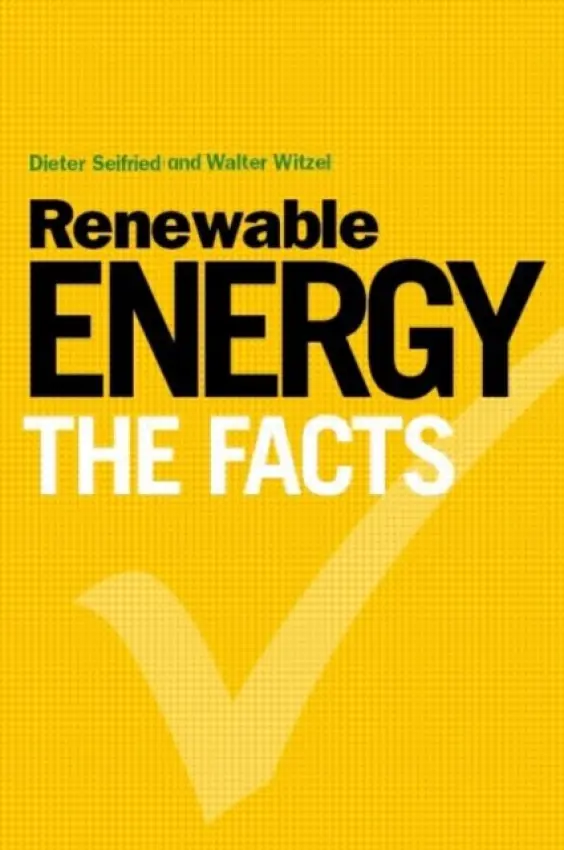 Renewable Energy - The Facts - Witzel, Walter a Seifried, Dieter