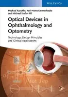 Optical Devices in Ophthalmology and Optometry - Kaschke, Michael (Carl Zeiss AG, Oberkochen, Germany) a Donnerhacke, Karl-Heinz (Jena, Germany) a Rill, Michael Stefan (Carl Zeiss AG, Oberkochen, Germany)