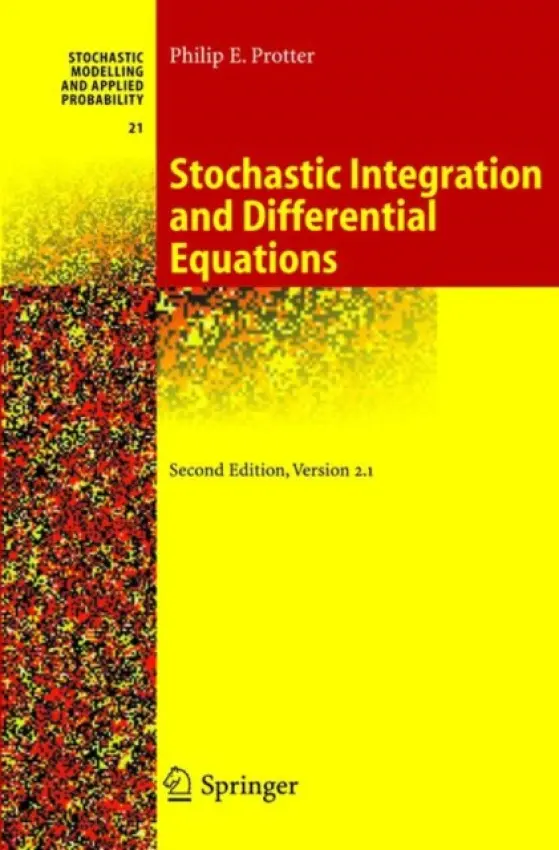 Stochastic Integration and Differential Equations - Protter, Philip