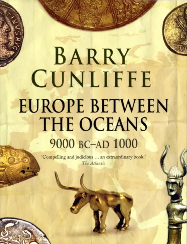 Europe Between the Oceans - Cunliffe, Barry